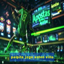 palpite jogo aston villa