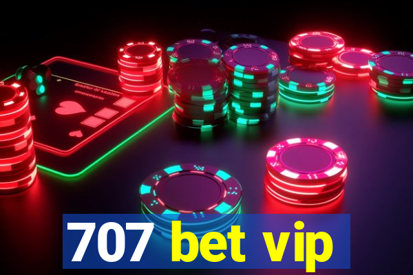 707 bet vip