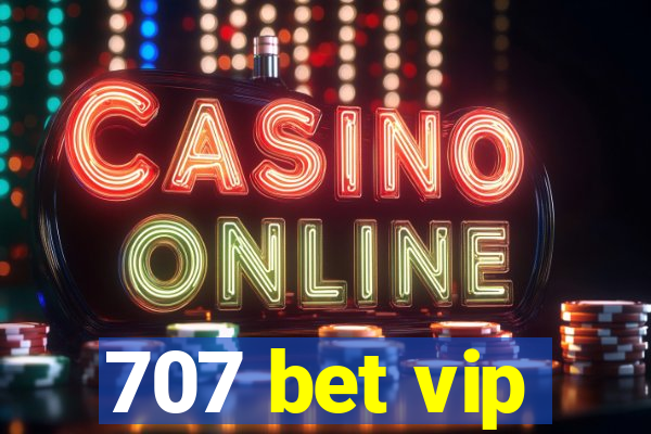 707 bet vip