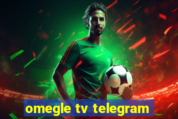 omegle tv telegram