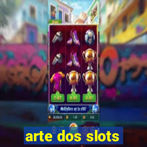 arte dos slots