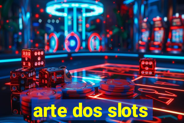 arte dos slots