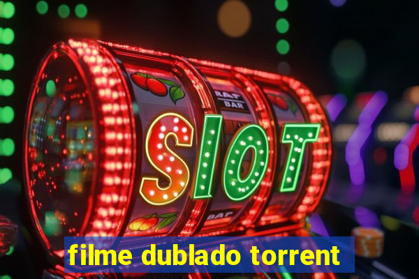 filme dublado torrent