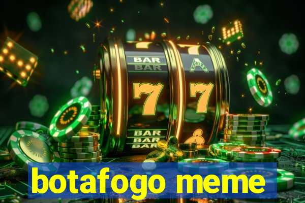 botafogo meme