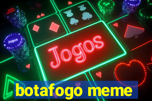 botafogo meme