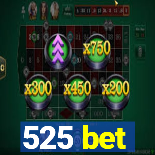 525 bet