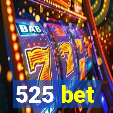 525 bet