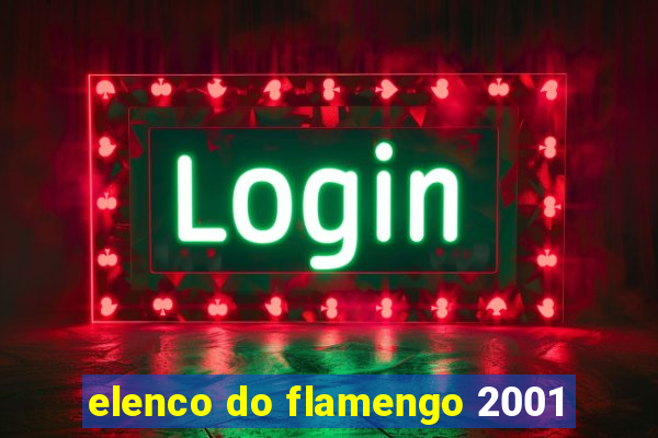 elenco do flamengo 2001