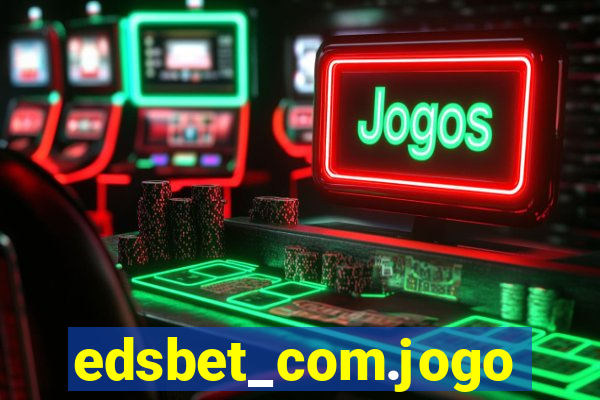 edsbet_com.jogos.app