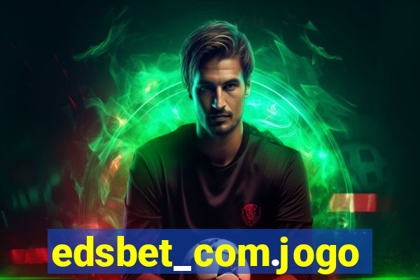 edsbet_com.jogos.app