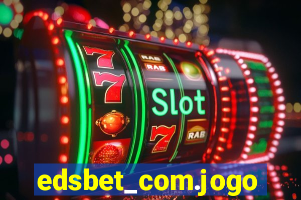 edsbet_com.jogos.app