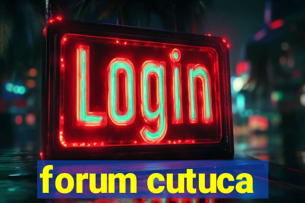 forum cutuca