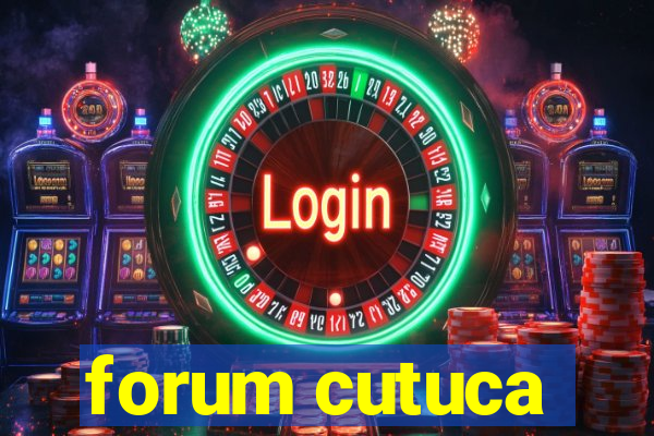 forum cutuca