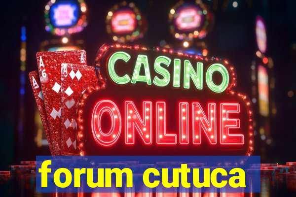 forum cutuca