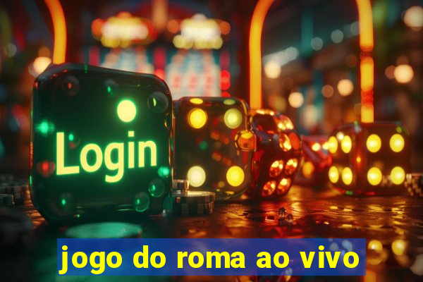 jogo do roma ao vivo