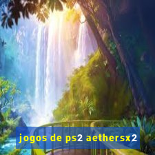 jogos de ps2 aethersx2