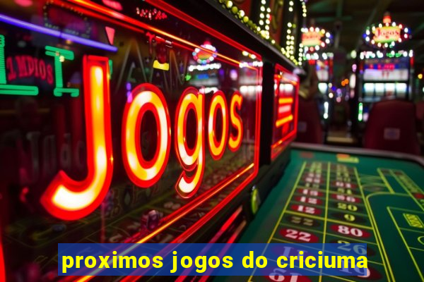 proximos jogos do criciuma