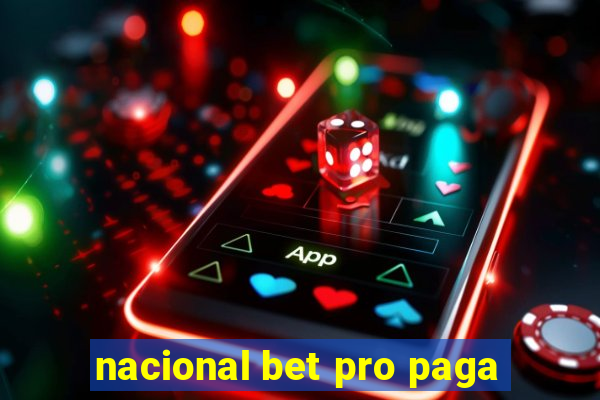 nacional bet pro paga