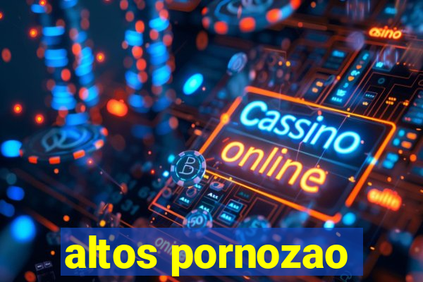 altos pornozao