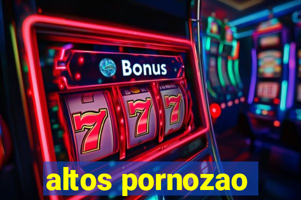 altos pornozao