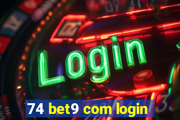 74 bet9 com login