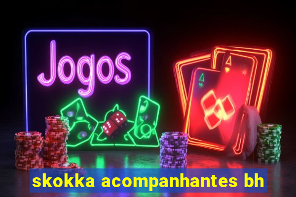 skokka acompanhantes bh