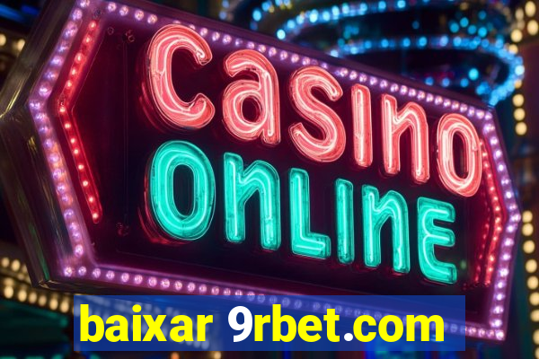 baixar 9rbet.com