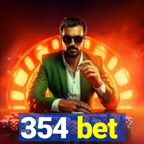 354 bet