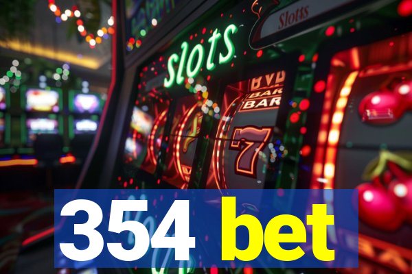 354 bet