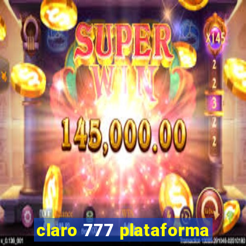 claro 777 plataforma