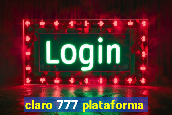 claro 777 plataforma