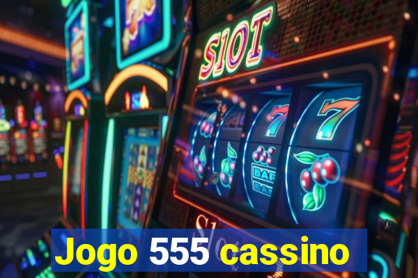 Jogo 555 cassino