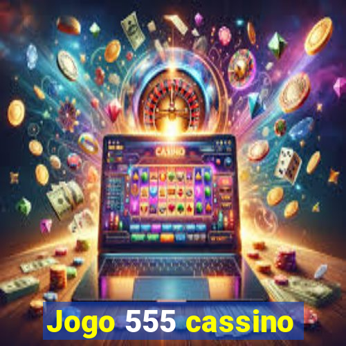 Jogo 555 cassino