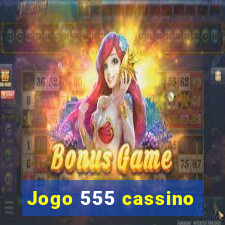 Jogo 555 cassino