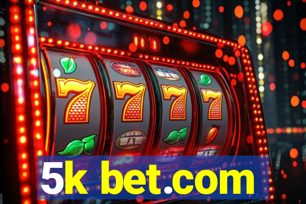 5k bet.com