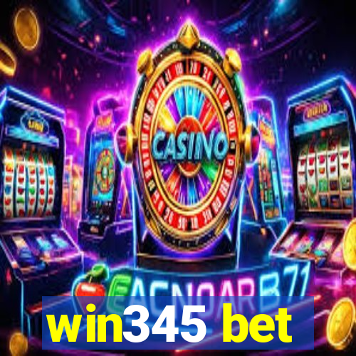 win345 bet