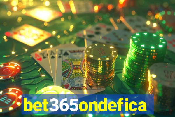 bet365ondefica