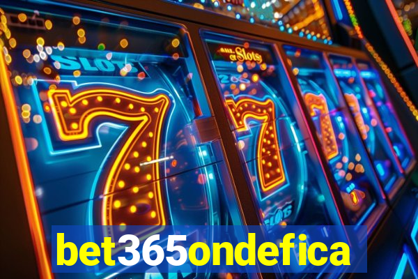 bet365ondefica