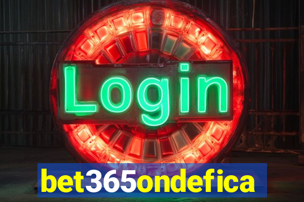 bet365ondefica