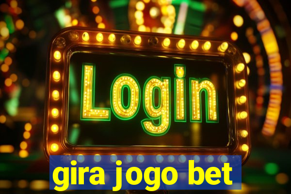 gira jogo bet