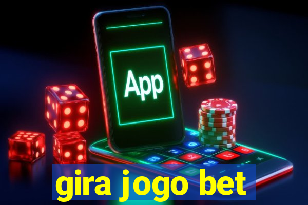 gira jogo bet