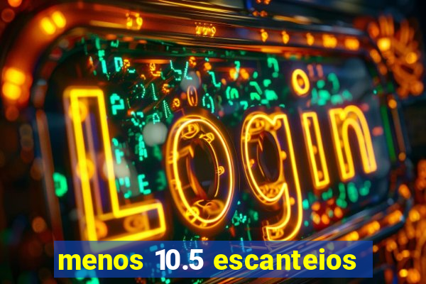 menos 10.5 escanteios