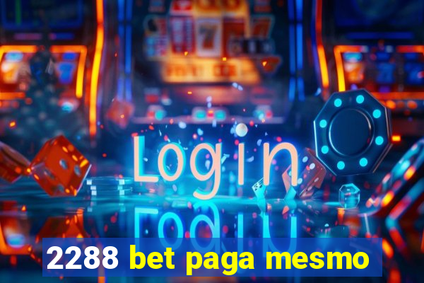 2288 bet paga mesmo