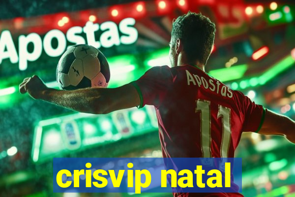 crisvip natal