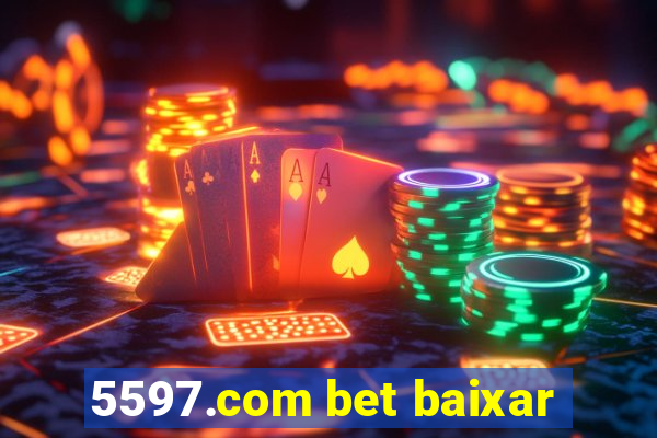 5597.com bet baixar