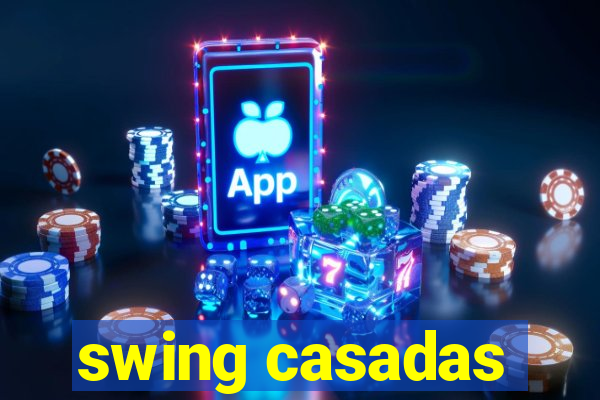 swing casadas