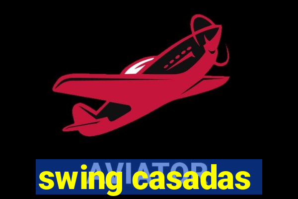 swing casadas