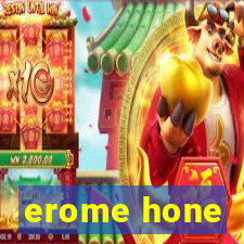 erome hone