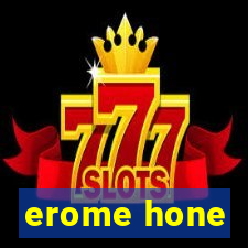 erome hone