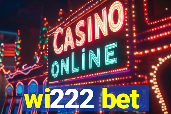 wi222 bet